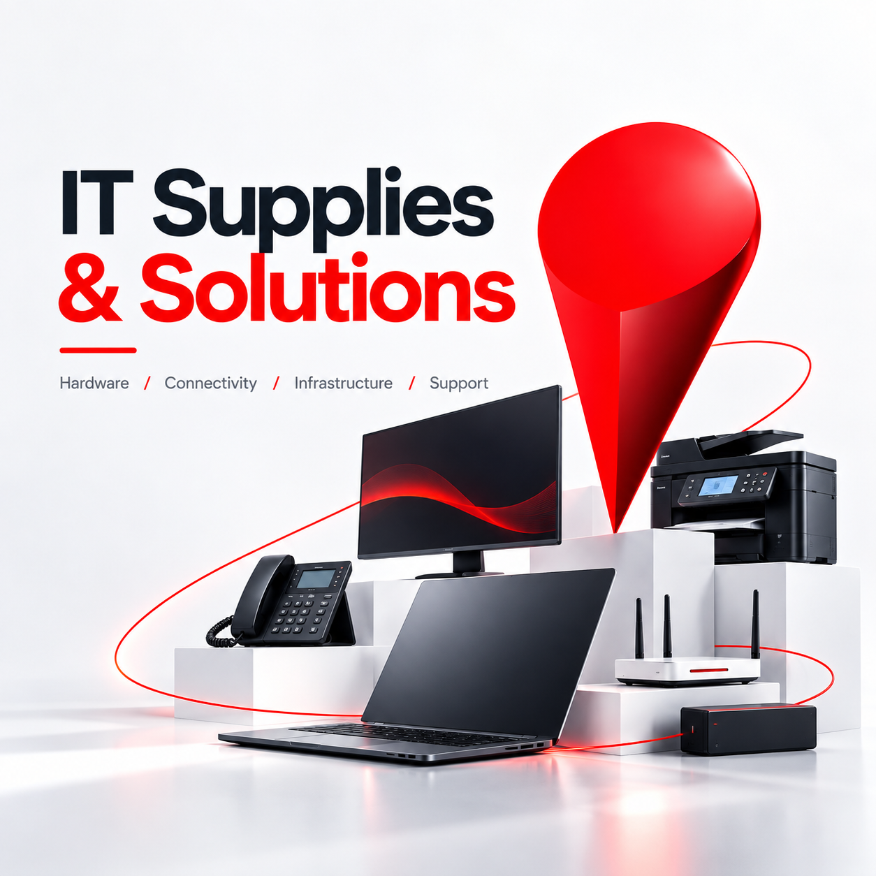 IT supplies and solutions: hardware, connectivity, infrastructure and support